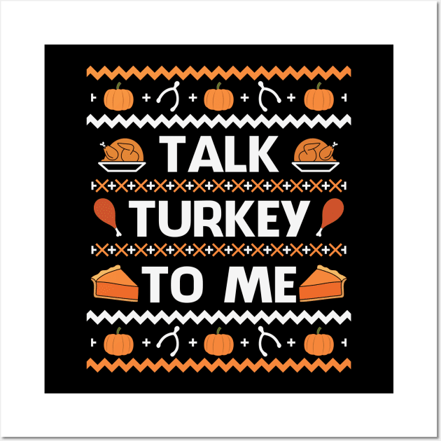 Talk Turkey To Me Funny Thanksgiving Gift Wall Art by BadDesignCo